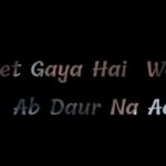 Jo Beet Gaya Hai Wo Ab Daur Na Aayega Lyrics