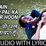 Mai Pal Do Pal Ka Shayar Hu Lyrics