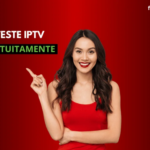 Como Obter um Teste Grátis de IPTV e Aproveitar o Melhor Conteúdo de TV